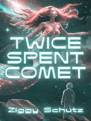 cover image of Twice-Spent Comet